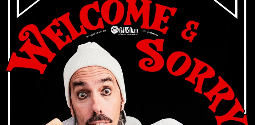 “Welcome & Sorry”